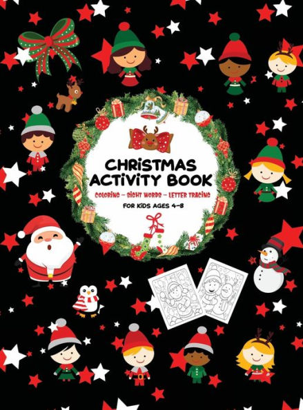 Kids Christmas Activity Book For Kids Ages 4-8: A Fun Coloring Sight Words and Letter Tracing Book For Young Children Boy & Girl Toddlers In Preschool and Kindergarten