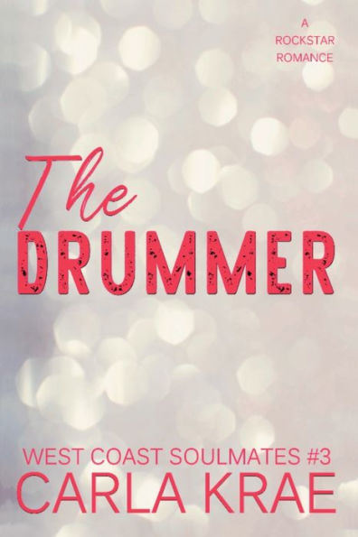 The Drummer - A Rockstar Romance (West Coast Soulmates #3)