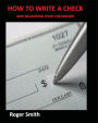 How to Write a Check: And Balancing your Checkbook