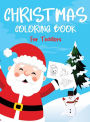 Christmas Coloring Book For Toddlers: Coloring Activity Book With 100 Cute Christmas Theme Images For Children in Pre-k and Preschool