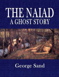 Title: The Naiad, Author: George Sand