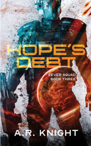 Title: Hope's Debt: A Sci-Fi Action Adventure, Author: A. R. Knight