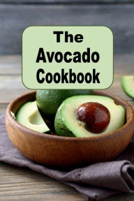 Title: The Avocado Cookbook, Author: Katy Lyons