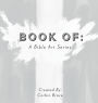 Book Of: A Bible Art Series: