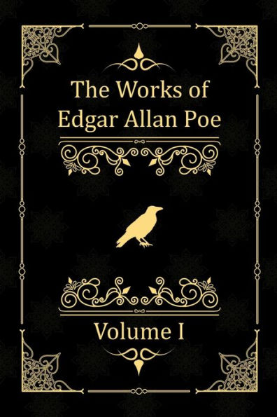 The Works of Edgar Allan Poe: Volume I