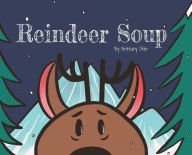 Title: Reindeer Soup, Author: Brittany Ohler