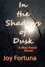 In the Shadows of Dusk: A Max Rossi Novel