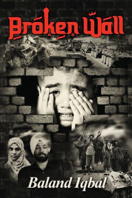 Title: Broken Wall, Author: Baland Iqbal