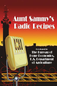 Title: Aunt Sammy's Radio Recipes, Author: U.S. Department of Agriculture