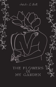 Free audiobook downloads for android phones The Flowers in My Garden by Amberlee Balli, Amberlee Balli 9798823158664