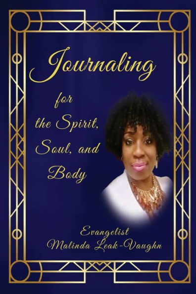 Journaling for the Spirit, Soul and Body