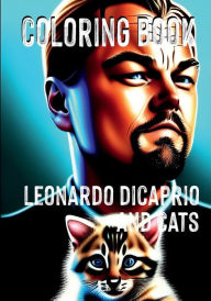 Title: Leonardo DiCaprio and Cats - Coloring Book: Celebrity Coloring Book for Adults, Author: Dee