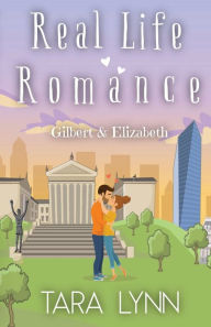 Title: Real Life Romance: Gilbert and Elizabeth, Author: Tara Lynn