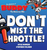 Title: Don't Twist the Throttle!: An Interactive Early Reader Picture Book for ages 5 and Up, Author: Kyle Burger