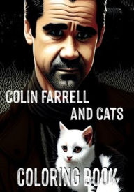 Title: Colin Farrell and Cats - Coloring Book: Celebrity Coloring Book for Adults, Author: Dee