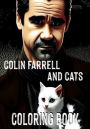 Colin Farrell and Cats - Coloring Book: Celebrity Coloring Book for Adults