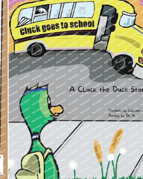 A Cluck the Duck Story: Cluck Goes to School: