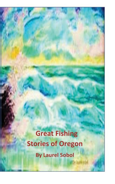 Great Fishing Stories of Oregon