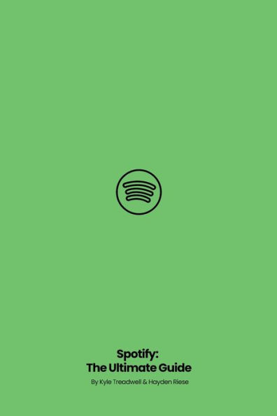 Spotify: The Ultimate Guide: