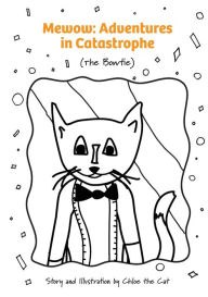 Title: Mewow: Adventures in Catastrophe:(The Bowtie), Author: Chloe The Cat