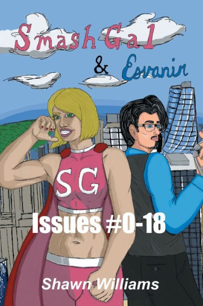 Smash Gal and Esvanir: Issues #0-18