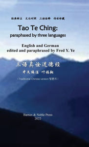 Title: Tao Te Ching: paraphased by three languages:(Traditional Chinese Version), Author: Ying Ye