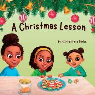 Title: A Christmas Lesson, Author: Collette Starks