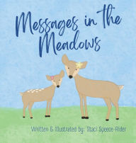 Free e books downloads pdf Messages in the Meadows 9798823160841 by Staci Speece-Rider, Staci Speece-Rider