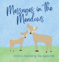 Title: Messages in the Meadows, Author: Staci Speece-Rider