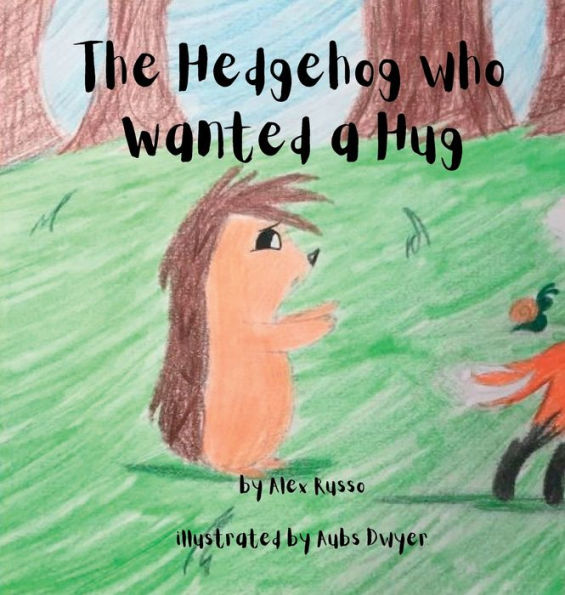 The Hedgehog Who Wanted a Hug