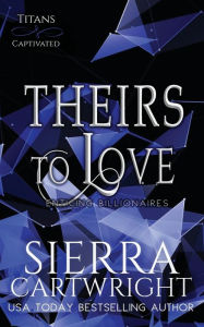 Title: Theirs to Love, Author: Sierra Cartwright