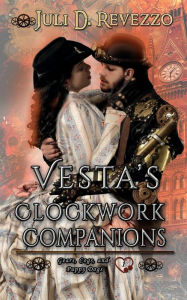 Title: Vesta's Clockwork Companions, Author: Juli D. Revezzo