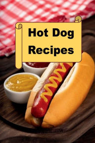 Title: Hot Dog Recipes, Author: Katy Lyons