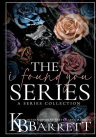 Title: The I Found You Series Collection, Author: K. B. Barrett