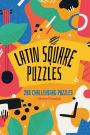 Latin Square Puzzles: 200 Challenging Puzzles