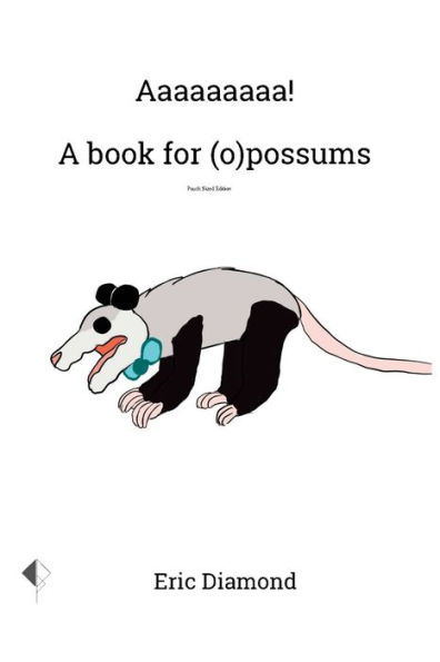 Aaaaaaaaa! A Book for (o)possums: Pouch Sized Edition: