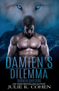 Title: Damien's Dilemma: Wolf Shifter Paranormal Romance, Author: Julie K. Cohen