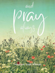 Title: And Pray Always, Author: Marilynn Swain Duncan