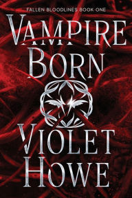 Title: Vampire Born, Author: Violet Howe