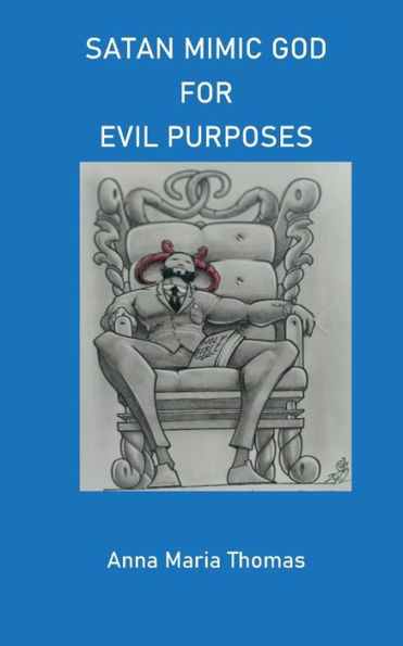 SATAN MIMIC GOD FOR EVIL PURPOSES