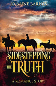 Title: Sidestepping the Truth: A Romance Story, Author: Jo Anne Barnes