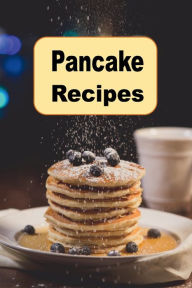 Title: Pancake Recipes, Author: Katy Lyons