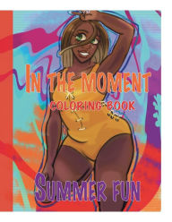 Title: In the moment coloring book: Summer fun!, Author: Indira Amore