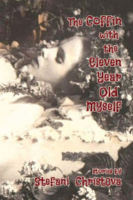 Title: The Coffin with the Eleven-Year-Old Myself, Author: Stefani Christova