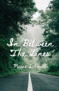 Title: In Between The Lines, Author: Maggie Schmidt