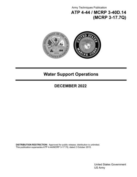 Army Techniques Publication ATP 4-44 / MCRP 3-40D.14 (MCRP 3-17.7Q) Water Support Operations December 2022
