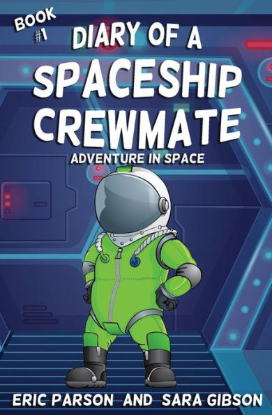 Diary of a Spaceship Crewmate: Adventure in Space - Book 1