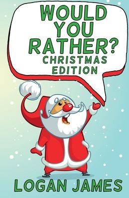 Would You Rather Christmas Edition