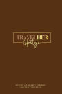 TravelHER Lifestyle: 2024 Monthly & Weekly Planner - Tailored for Travel