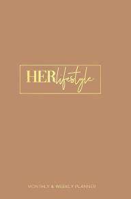 Title: HER Lifestyle: 2024 Monthly & Weekly Planner, Author: Kimberly Mondestin